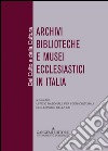 Del Culto e della Cultura: Archivi Biblioteche e Musei Ecclesiastici in Italia. E-book. Formato EPUB ebook