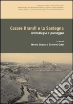 Cesare Brandi e la Sardegna: Archeologia e paesaggio. E-book. Formato EPUB