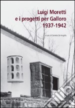 Luigi Moretti e i progetti per Galloro 1937-1942. E-book. Formato EPUB