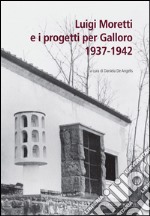 Luigi Moretti e i progetti per Galloro 1937-1942. E-book. Formato EPUB ebook