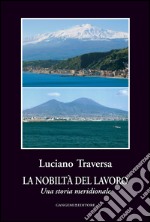 La nobiltà del lavoro: Una storia meridionale. E-book. Formato EPUB ebook