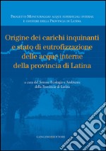 Origine dei carichi inquinanti e stato di eutrofizzazione delle acque interne della provincia di Latina. E-book. Formato EPUB ebook