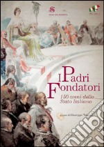 I Padri Fondatori: 150 anni dello Stato Italiano. E-book. Formato EPUB ebook