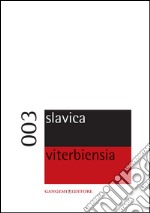 Slavica viterbiensia 003: Periodico di letterature e culture slave della Facoltà di Lingue e Letterature Straniere Moderne dell'Università della Tuscia. E-book. Formato EPUB ebook