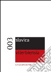 Slavica viterbiensia 003: Periodico di letterature e culture slave della Facoltà di Lingue e Letterature Straniere Moderne dell'Università della Tuscia. E-book. Formato EPUB ebook