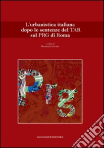 L'urbanistica italiana dopo le sentenze del TAR sul PRG di Roma. E-book. Formato EPUB ebook di AA. VV.