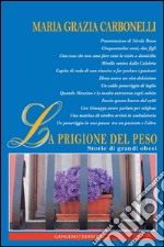 La prigione del peso: Storie di grandi obesi. E-book. Formato EPUB ebook