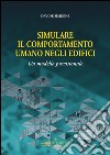 Simulare il comportamento umano negli edifici: Un modello professionale. E-book. Formato EPUB ebook