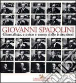 Giovanni Spadolini: Giornalista, storico e uomo delle istituzioni. E-book. Formato EPUB ebook