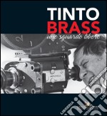 Tinto Brass: Uno sguardo libero. E-book. Formato EPUB ebook