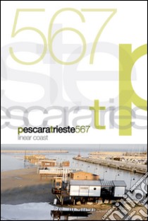 Pescara Trieste 567: Linear coast. E-book. Formato EPUB ebook di AA. VV.