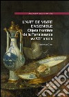 L’art de vivre ensemble: Objets frontière de la Renaissance au XXIe siècle. E-book. Formato EPUB ebook