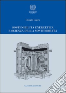 Sostenibilità energetica e scienza della sostenibilità. E-book. Formato EPUB ebook di Giorgio Capra