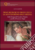 Prime ricerche su Orazio Zecca da Montefortino (oggi Artena): Dalla bottega del Cavalier d'Arpino a quella di Francesco Nappi. E-book. Formato EPUB ebook