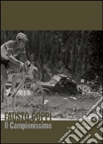 Fausto Coppi: Il Campionissimo. Catalogo mostra al Complesso del Vittoriano a Roma. E-book. Formato EPUB ebook