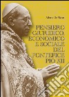 Pensiero giuridico, economico e sociale del pontefice Pio XII. E-book. Formato EPUB ebook di Alberto De Marco