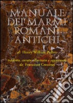 Manuale dei marmi romani antichi: di Henry William Pullen. E-book. Formato EPUB ebook