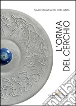 L'orma del cerchio: Fausto Maria Franchi orafo artista. E-book. Formato EPUB ebook