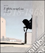 L'effetto metafisico: 1918-1968. E-book. Formato EPUB ebook