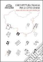 L'architettura italiana per la città cinese: Italian Architecture for chinese City. E-book. Formato EPUB ebook