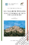 La casa bene primario - LE CASE DEGLI ITALIANI: L'evoluzione delle abitazioni popolari e borghesi. E-book. Formato EPUB ebook