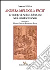 Andrea Meldola Fecit: Le stampe di Andrea Schiavone nelle collezioni romane. E-book. Formato EPUB ebook