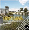 Paesaggi d'acqua e flussi audiovisivi: Sperimentazione per il progetto di architettura e di paesaggio nel sistema ambientale Molentargius-Saline a Cagliari. E-book. Formato EPUB ebook