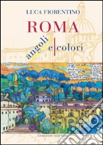 Roma. Angoli e colori. E-book. Formato EPUB ebook