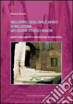 Recupero degli spazi aperti di relazione nei centri storici minori: Aspetti bioclimatici e innovazione tecnologica. E-book. Formato EPUB ebook