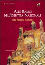 Alle Radici dell'Identità Nazionale: Italia Nazione Culturale. E-book. Formato EPUB ebook