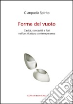 Forme del vuoto: Cavità, concavità e fori nell' architettura contemporanea. E-book. Formato EPUB ebook