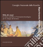 Città, siti, musei: La ricerca scientifica e l’innovazione tecnologica per lo sviluppo del territorio. E-book. Formato EPUB ebook