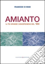 Amianto: Il più grande cancerogeno del ‘900. E-book. Formato EPUB ebook