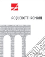 Acquedotti romani: Mostra CinecittàDue Arte Contemporanea. E-book. Formato EPUB ebook