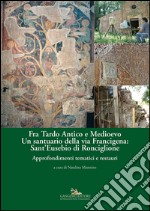 Fra Tardo Antico e Medioevo. Un santuario della via Francigena: SantEusebio di Ronciglione: Approfondimenti tematici e restauri. E-book. Formato EPUB ebook