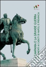 La Campania e la Grande Guerra: I Monumenti ai Caduti di Napoli e Provincia. E-book. Formato EPUB ebook