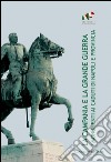 La Campania e la Grande Guerra: I Monumenti ai Caduti di Napoli e Provincia. E-book. Formato EPUB ebook