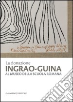 La donazione Ingrao-Guina al Museo della Scuola Romana. E-book. Formato EPUB ebook