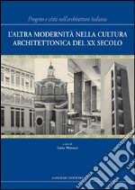 L’altra modernità nella cultura architettonica del XX secolo. E-book. Formato EPUB ebook