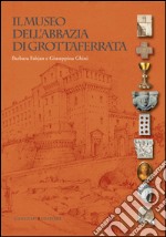 Il museo dell'Abbazia di Grottaferrata. E-book. Formato EPUB ebook