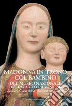 Madonna in trono col Bambino del Museo Nazionale del Palazzo di Venezia: Restauro di una storia – Storia di un restauro. E-book. Formato EPUB ebook