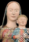 Madonna in trono col Bambino del Museo Nazionale del Palazzo di Venezia: Restauro di una storia – Storia di un restauro. E-book. Formato EPUB ebook