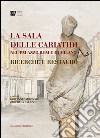 La sala delle Cariatidi nel Palazzo Reale di Milano: Ricerche e restauro. E-book. Formato EPUB ebook