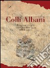 Colli Albani: Protagonisti e luoghi della ricerca archeologica nell’Ottocento. E-book. Formato EPUB ebook