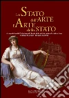 Lo Stato dell’Arte - L’Arte dello Stato: Le acquisizioni del Ministero dei beni e delle attività culturali e del turismo. Colmare le lacune - Ricucire la Storia. E-book. Formato EPUB ebook di Aa.Vv.