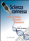 Scienza connessa: Rete Media e Social Network. E-book. Formato EPUB ebook