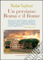 Un persiano Roma e il fiume. E-book. Formato EPUB ebook