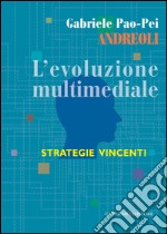 L'evoluzione multimediale: Strategie vincenti. E-book. Formato EPUB ebook