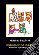 Poesia e amore a Montecitorio: Storia di un ingenuo sognatore. E-book. Formato EPUB ebook