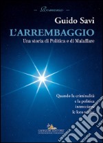 L’arrembaggio: Una storia di Politica e di Malaffare. E-book. Formato EPUB ebook